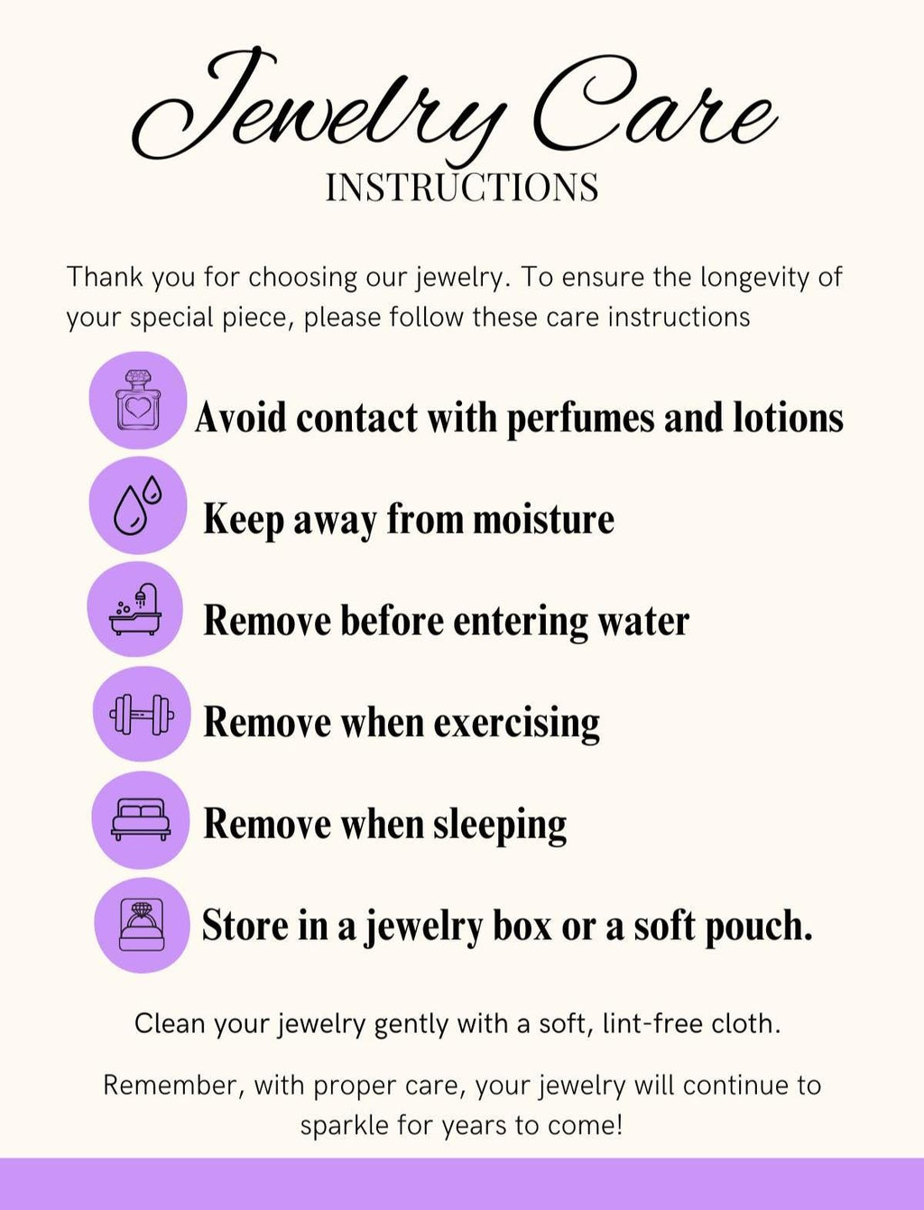 A jewelry care instruction card with a light background and purple circular icons. The text reads: Jewelry Care INSTRUCTIONS, Thank you for choosing our jewelry, Avoid contact with perfumes and lotions, Keep away from moisture, Remove before entering water, Remove when exercising, Remove when sleeping, Store in a jewelry box or a soft pouch, Clean your jewelry gently with a soft, lint-free cloth, Remember, with proper care, your jewelry will cont